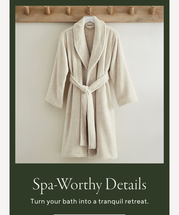 Spa Worthy Details. Turn your bath into a tranquil retreat.